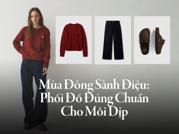 Mùa Đông Sành Điệu: Phối Đồ Đúng Chuẩn Cho Mỗi Dịp